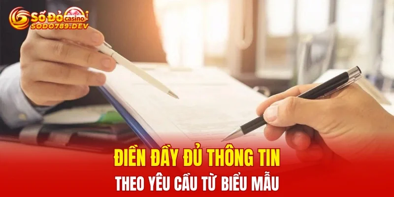 Điền đầy đủ thông tin theo yêu cầu từ biểu mẫu