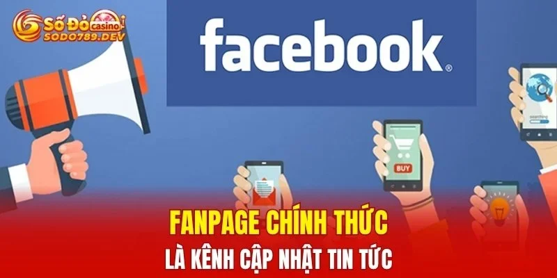 Fanpage chính thức là kênh cập nhật tin tức