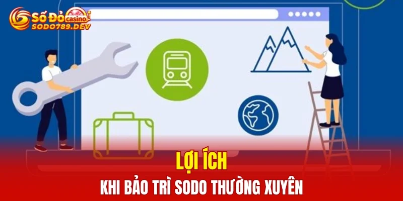 Lợi ích khi bảo trì SODO thường xuyên