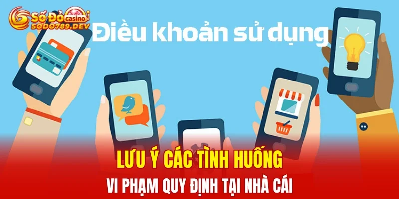 Lưu ý các tình huống vi phạm quy định tại nhà cái