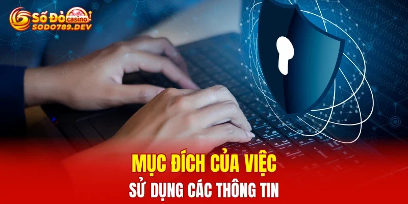 Mục đích của việc sử dụng các thông tin