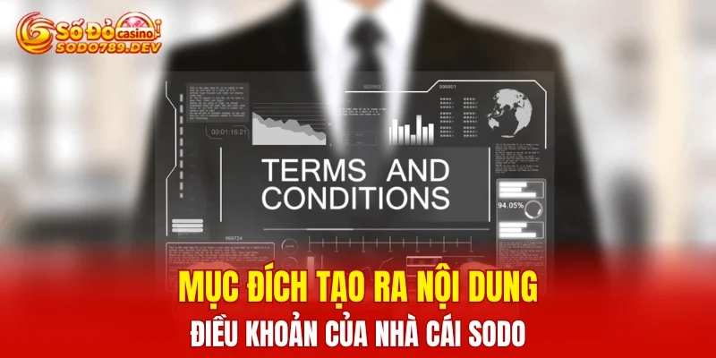 Mục đích tạo ra nội dung điều khoản của nhà cái SODO