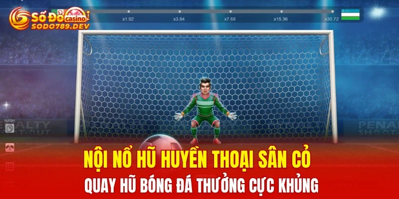 Nổ Hũ Huyền Thoại Sân Cỏ